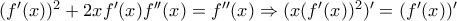 (f '(x))^2+2xf '(x)f ''(x)=f ''(x)\Rightarrow (x(f '(x))^2)'=(f '(x))'