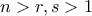 n>r,s>1