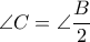 \angle C= \angle  \dfrac{B}{2}