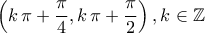 \displaystyle{\left(k\,\pi+\frac{\pi}{4},k\,\pi+\frac{\pi}{2}\right)}\,,k\in\mathbb{Z}