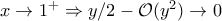 x\to1^+\Rightarrow y/2-\mathcal O(y^2)\to0
