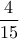 \displaystyle{\frac{4}{15}}