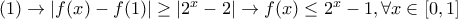 (1)\rightarrow |f(x)-f(1)|\geq|2^x-2|\rightarrow f(x)\leq 2^x-1,\forall x\in[0,1]