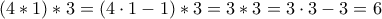 (4*1)*3=(4\cdot 1-1)*3=3*3=3\cdot3-3=6