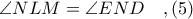 \angle NLM = \angle END\ \ \ ,(5)