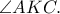 \angle AKC. \angle AKC.