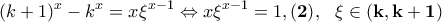 \displaystyle{(k+1)^x-k^x=x\xi^{x-1}\Leftrightarrow x\xi^{x-1}=1, \bf{(2)}, \ \ \xi \in (k,k+1)} \displaystyle{(k+1)^x-k^x=x\xi^{x-1}\Leftrightarrow x\xi^{x-1}=1, \bf{(2)}, \ \ \xi \in (k,k+1)}