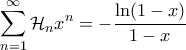 \displaystyle{\sum_{n=1}^{\infty} \mathcal{H}_n x^n = - \frac{\ln(1-x)}{1-x}}