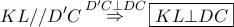 \displaystyle{ 
KL//D'C\mathop  \Rightarrow \limits^{D'C \bot DC} \boxed{KL \bot DC} 
}