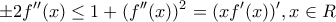 \displaystyle{\pm 2f''(x)\le1+(f''(x))^2=(xf'(x))',x\in R}