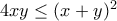 4xy\leq (x+y)^2
