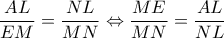 \dfrac{AL}{EM}=\dfrac{NL}{MN} \Leftrightarrow \dfrac{ME}{MN}=\dfrac{AL}{NL} \dfrac{AL}{EM}=\dfrac{NL}{MN} \Leftrightarrow \dfrac{ME}{MN}=\dfrac{AL}{NL}