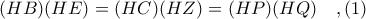 (HB)(HE) = (HC)(HZ) = (HP)(HQ)\ \ \ ,(1) (HB)(HE) = (HC)(HZ) = (HP)(HQ)\ \ \ ,(1)