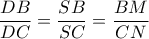 \displaystyle \frac{DB}{DC} = \frac{SB}{SC} = \frac{BM}{CN} \displaystyle \frac{DB}{DC} = \frac{SB}{SC} = \frac{BM}{CN}