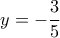 y=-\dfrac{3}{5}