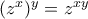 (z^{x})^{y} = z^{xy}