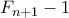 F_{n+1} - 1