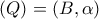 \displaystyle{(Q) = \left( {B,\alpha } \right)}