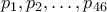 p_1,p_2,\ldots,p_{46}