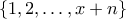 \{1,2,\ldots,x+n\}