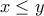 x \le y