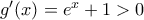 g^{\prime}(x)=e^{x}+1>0