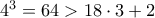 4^3=64>18\cdot 3+2