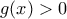 g(x) > 0