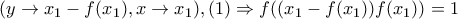 (y \rightarrow x_1-f(x_1) , x\rightarrow x_1),(1) \Rightarrow f((x_1 -f(x_1))f(x_1))=1