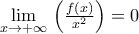 \underset{x\to +\infty }{\mathop{\lim }}\,\left( \frac{f(x)}{{{x}^{2}}} \right)=0