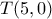 T(5,0)