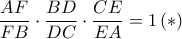 \displaystyle{ \dfrac {AF}{FB} \cdot  \dfrac {BD}{DC} \cdot   \dfrac {CE}{EA} =1 \, (*)}
