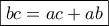 \boxed{bc=ac+ab}