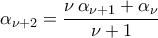 \alpha_{\nu+2}=\dfrac{\nu\,\alpha_{\nu+1}+\alpha_{\nu}}{\nu+1}