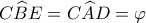 C\widehat BE = C\widehat AD = \varphi