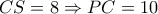 CS=8\Rightarrow PC=10
