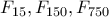 F_{15},F_{150},F_{750}