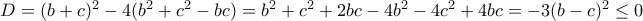 D=(b+c)^2-4(b^2+c^2-bc)=b^2+c^2+2bc-4b^2-4c^2+4bc=-3(b-c)^2\leq 0