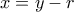 x = y - r