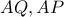 AQ, AP
