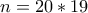 n=20*19 n=20*19