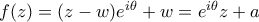 f(z) = (z-w)e^{i\theta} + w = e^{i\theta}z + a