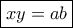 \boxed {xy=ab}