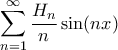 \displaystyle { \sum_{n=1}^{\infty} \frac{H_n}{n}\sin (nx)