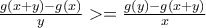 \frac{g(x+y)-g(x)}{y}>=\frac{g(y)-g(x+y)}{x} \frac{g(x+y)-g(x)}{y}>=\frac{g(y)-g(x+y)}{x}