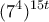 \displaystyle{(7^4 )^{15t}}