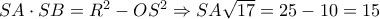 SA \cdot SB = {R^2} - O{S^2} \Rightarrow SA\sqrt {17}  =   25 - 10 = 15