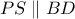 PS \parallel BD