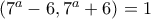 (7^a-6,7^a+6)=1