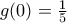g(0)=\frac{1}{5}